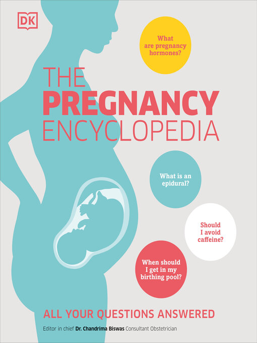 Title details for The Pregnancy Encyclopedia by DK - Wait list